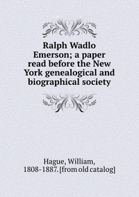 Ralph Wadlo Emerson; a paper read before the New York genealogical and biographical society