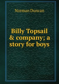 Billy Topsail & company; a story for boys