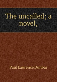 The uncalled; a novel