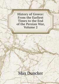 History of Greece: From the Earliest Times to the End of the Persian War, Volume 2