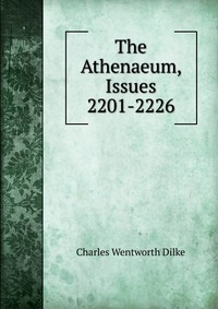 The Athenaeum, Issues 2201-2226