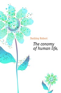 The conomy of human life