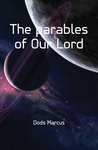 The parables of Our Lord