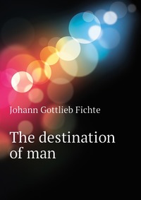 The destination of man