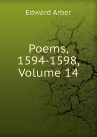 Poems, 1594-1598, Volume 14