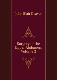 Surgery of the Upper Abdomen, Volume 2