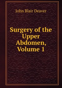 Surgery of the Upper Abdomen, Volume 1