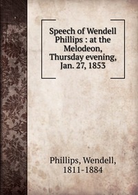 Speech of Wendell Phillips