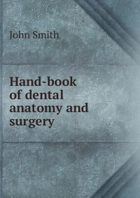 Hand-book of dental anatomy and surgery