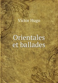 Orientales et ballades