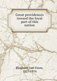 Great providences toward the loyal part of this nation