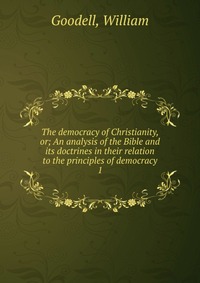 The democracy of Christianity, or