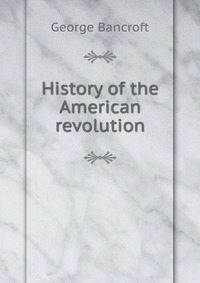 History of the American revolution