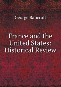 France and the United States: Historical Review