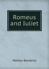 Romeus and Iuliet