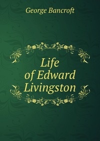 Life of Edward Livingston