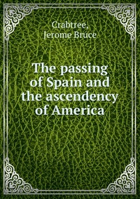 The passing of Spain and the ascendency of America