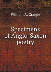 Specimens of Anglo-Saxon poetry