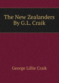 The New Zealanders By G.L. Craik