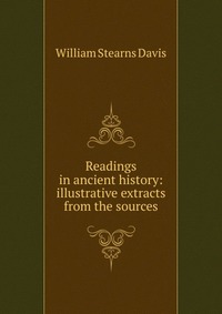 Readings in ancient history: illustrative extracts from the sources