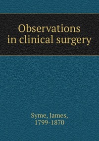 Observations in clinical surgery