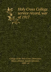 Holy Cross College service record, war of 1917