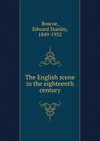 The English scene in the eighteenth century