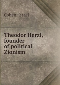 Theodor Herzl, founder of political Zionism