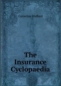 The Insurance Cyclopaedia