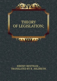 THEORY OF LEGISLATION