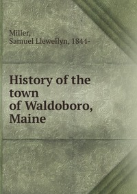 History of the town of Waldoboro, Maine