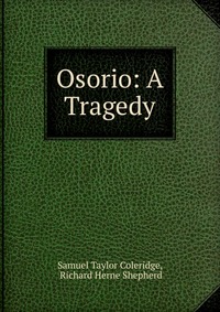 Osorio: A Tragedy