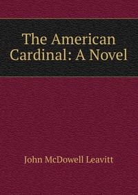 The American Cardinal: A Novel