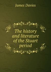 The history and literature of the Stuart period