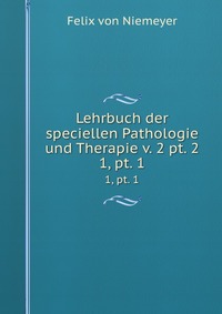 Lehrbuch der speciellen Pathologie und Therapie v. 2 pt. 2