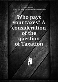 Who pays your taxes? A consideration of the question of Taxation