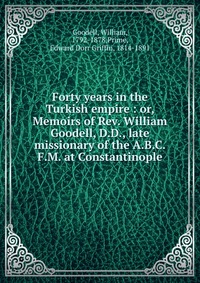 Forty years in the Turkish empire