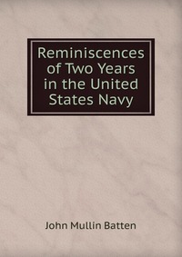 Reminiscences of Two Years in the United States Navy