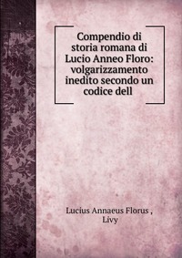 Compendio di storia romana di Lucio Anneo Floro