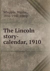 The Lincoln story-calendar, 1910