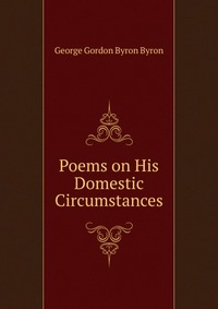 Poems on His Domestic Circumstances