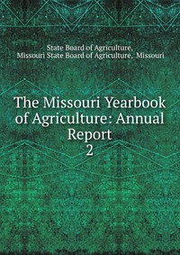 The Missouri Yearbook of Agriculture: Annual Report