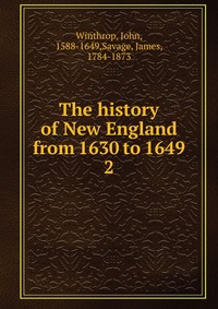 The history of New England from 1630 to 1649