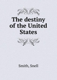 The destiny of the United States