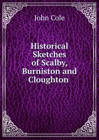 Historical Sketches of Scalby, Burniston and Cloughton