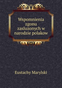 Wspomnienia zgonu zasluzonych w narodzie polakow