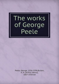 The works of George Peele