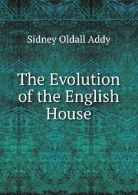 The Evolution of the English House