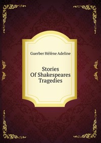 Stories Of Shakespeares Tragedies