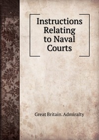 Instructions Relating to Naval Courts